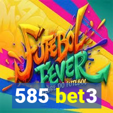 585 bet3